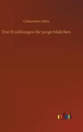 Drei Erzählungen für junge Mädchen