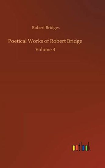 Poetical Works of Robert Bridge
