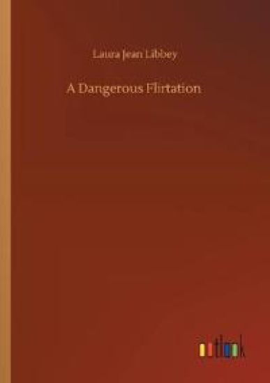 A Dangerous Flirtation