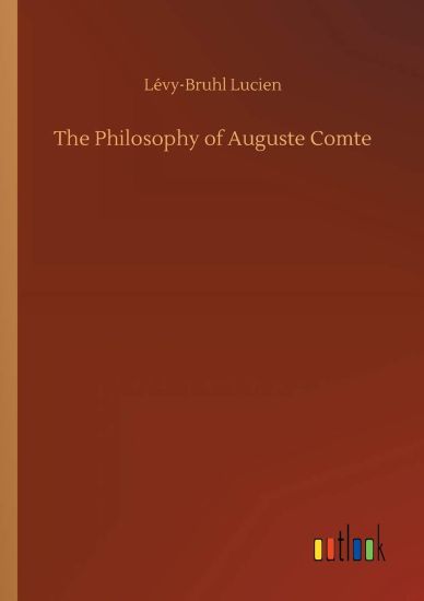 The Philosophy of Auguste Comte