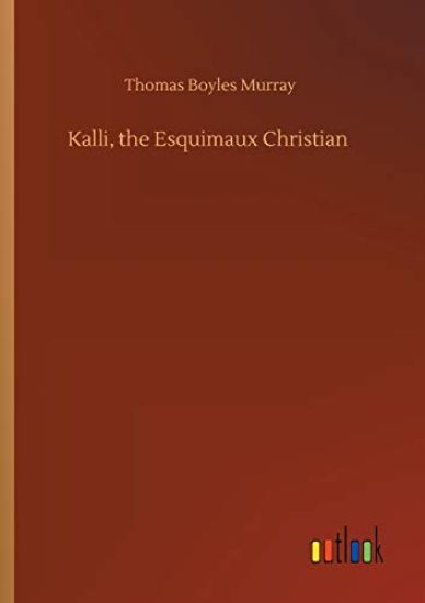 Kalli, the Esquimaux Christian