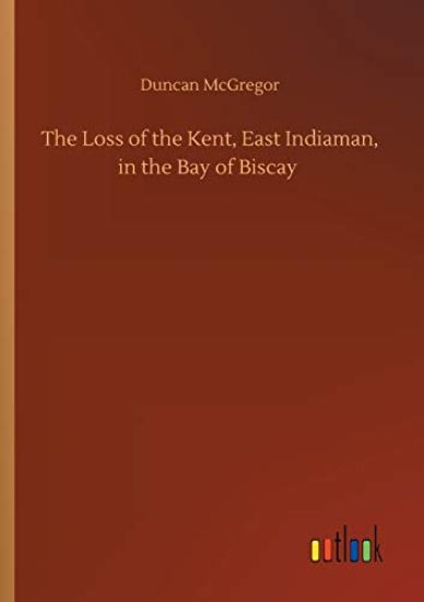 The Loss of the Kent, East Indiaman, in the Bay of Biscay