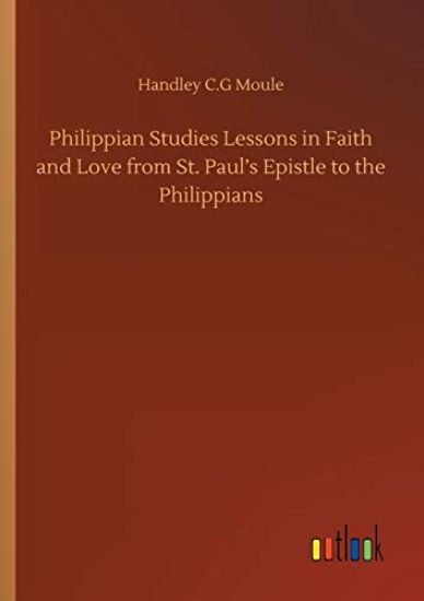 Philippian Studies Lessons in Faith and Love from St. Paul's Epistle to the Philippians