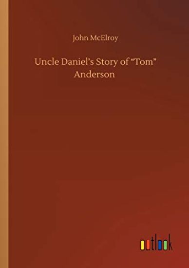 Uncle Daniel's Story of Tom Anderson