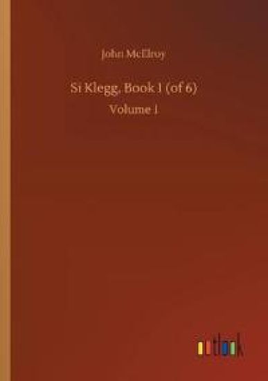 Si Klegg, Book 1 (of 6)
