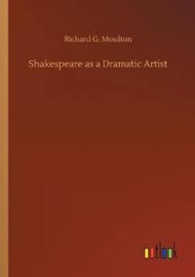 Shakespeare as a Dramatic Artist