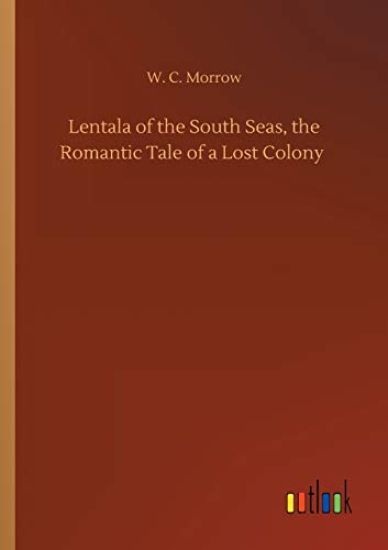 Lentala of the South Seas, the Romantic Tale of a Lost Colony