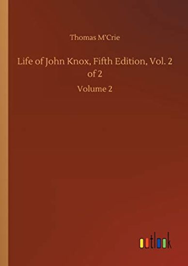 Life of John Knox, Fifth Edition, Vol. 2 of 2