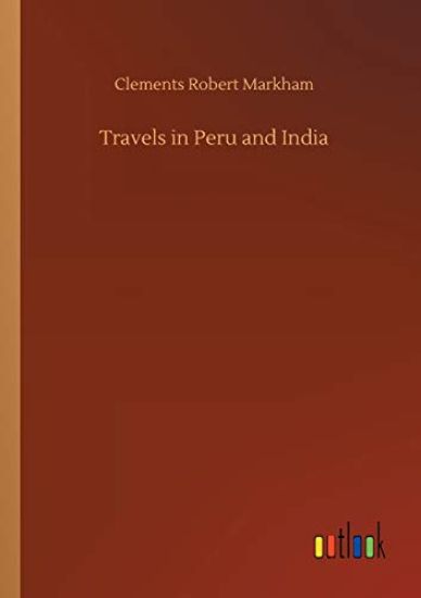Travels in Peru and India