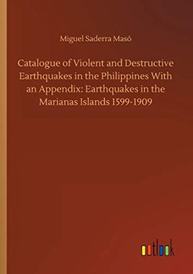 Catalogue of Violent and Destructive Earthquakes in the Philippines With an Appendix
