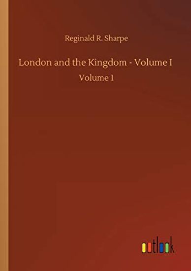London and the Kingdom - Volume I