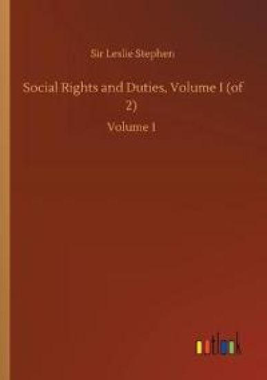 Social Rights and Duties, Volume I (of 2)