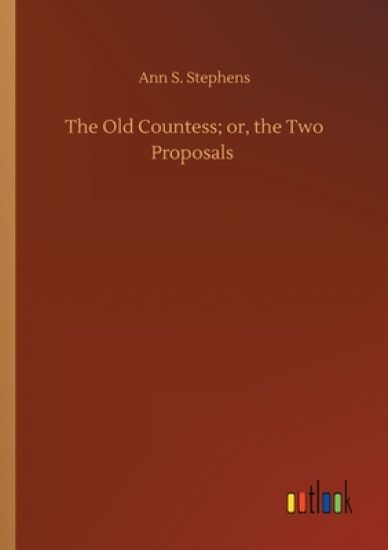 The Old Countess; or, the Two Proposals