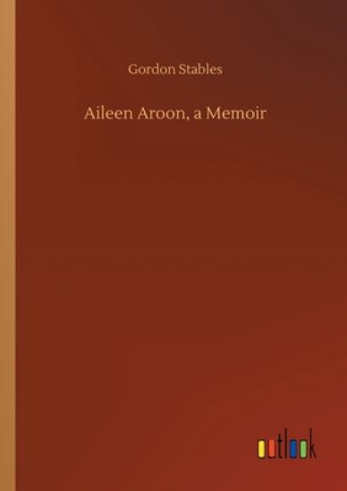 Aileen Aroon, a Memoir