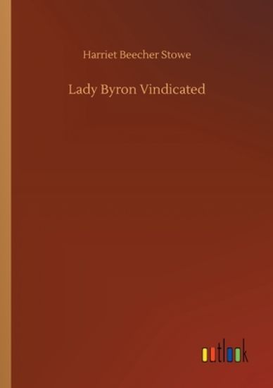 Lady Byron Vindicated