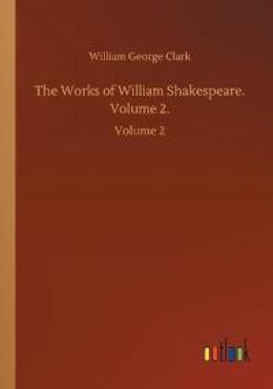 The Works of William Shakespeare. Volume 2.