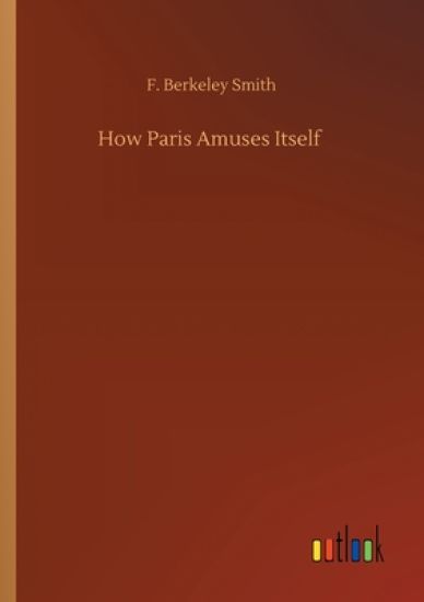 How Paris Amuses Itself