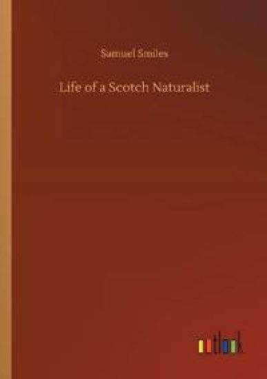 Life of a Scotch Naturalist
