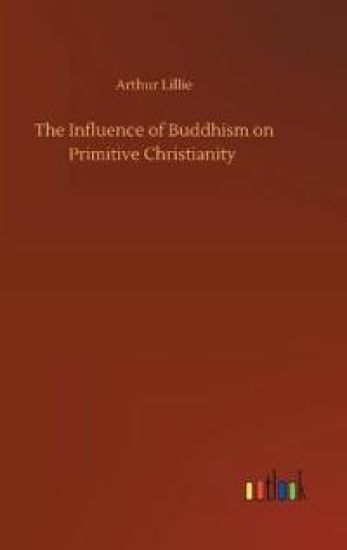 The Influence of Buddhism on Primitive Christianity
