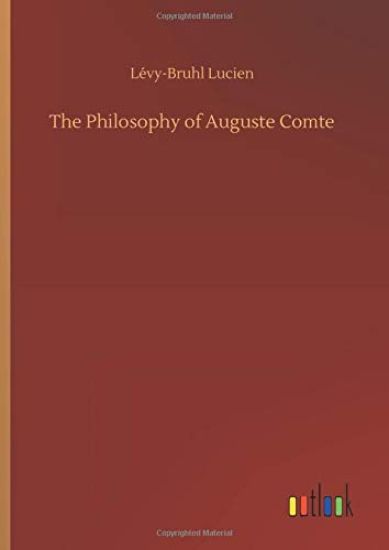 The Philosophy of Auguste Comte
