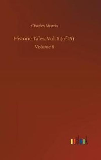 Historic Tales, Vol. 8 (of 15)