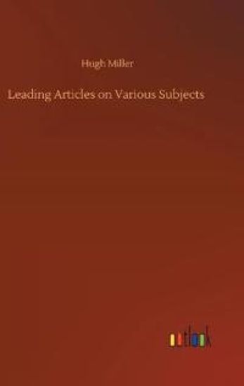 Leading Articles on Various Subjects