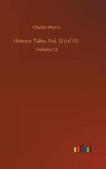 Historic Tales, Vol. 12 (of 15)