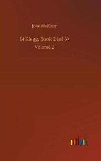 Si Klegg, Book 2 (of 6)