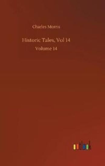 Historic Tales, Vol 14