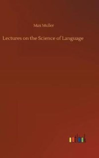 Lectures on the Science of Language