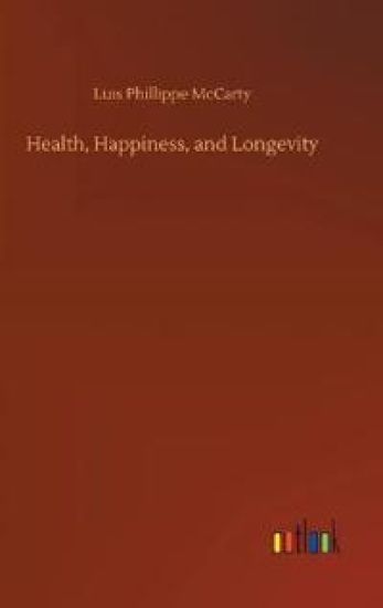Health, Happiness, and Longevity