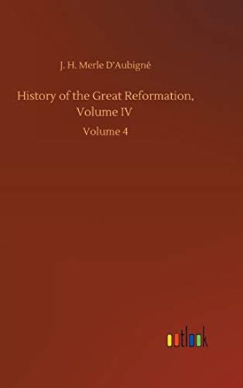 History of the Great Reformation, Volume IV