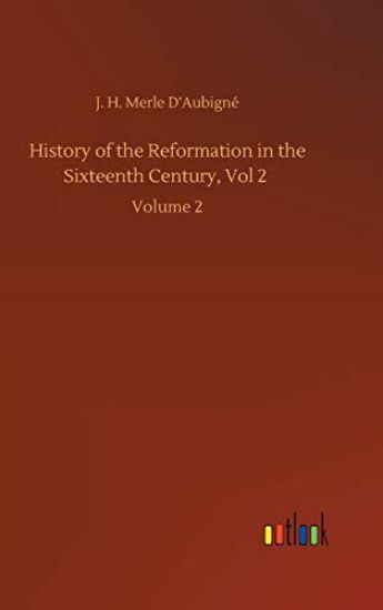 History of the Reformation in the Sixteenth Century, Vol 2