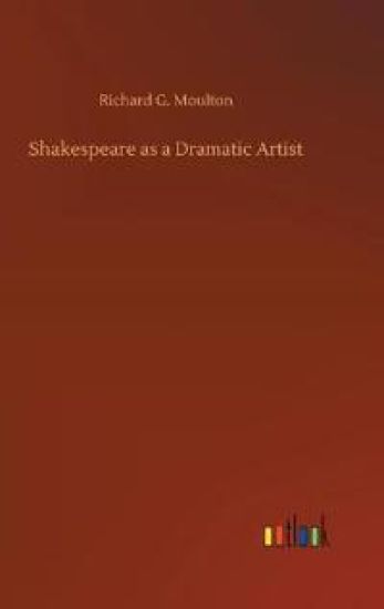 Shakespeare as a Dramatic Artist