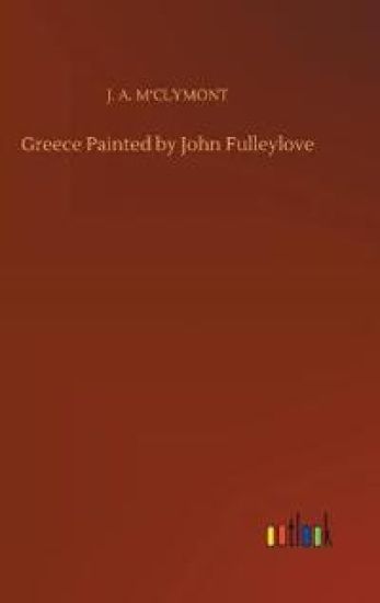 Greece Painted by John Fulleylove