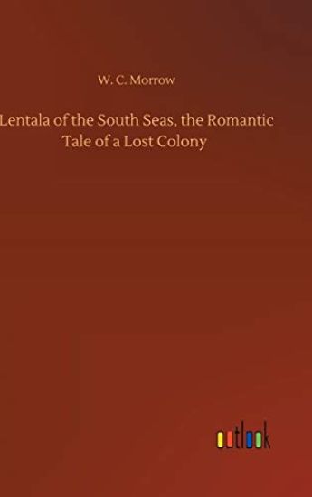 Lentala of the South Seas, the Romantic Tale of a Lost Colony