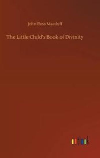 The Little Child's Book of Divinity