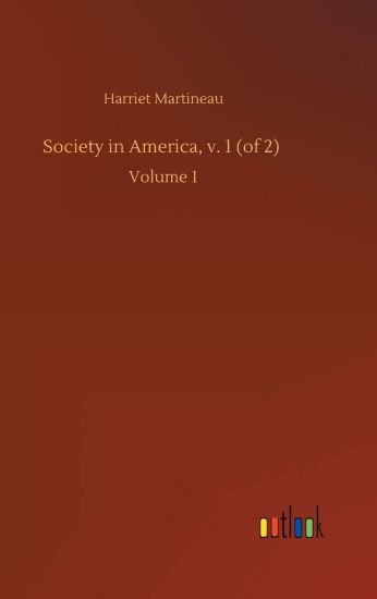 Society in America, v. 1 (of 2)