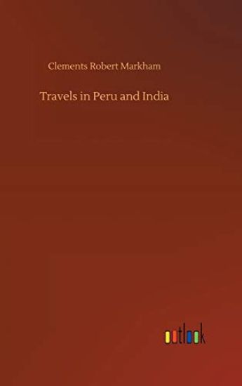 Travels in Peru and India