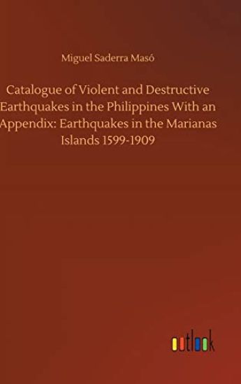 Catalogue of Violent and Destructive Earthquakes in the Philippines With an Appendix