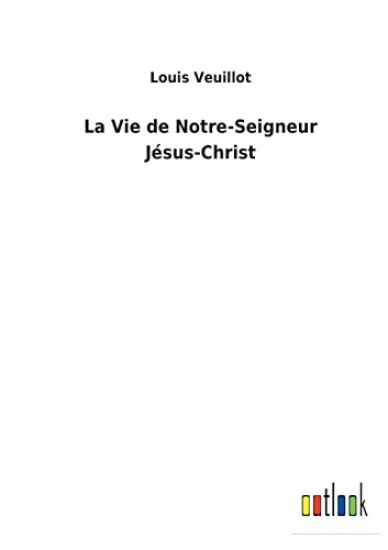 La Vie de Notre-Seigneur Jésus-Christ