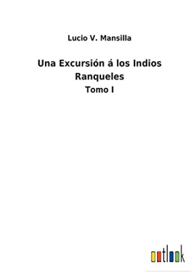 Una Excursión á los Indios Ranqueles
