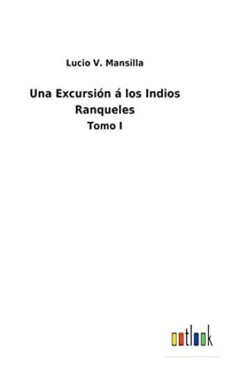 Una Excursión á los Indios Ranqueles