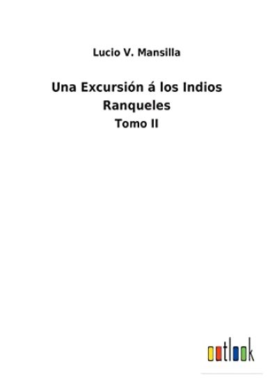 Una Excursión á los Indios Ranqueles