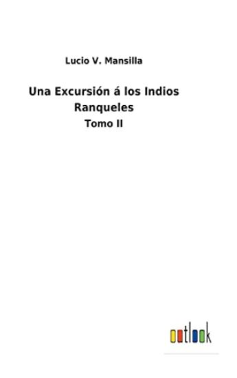 Una Excursión á los Indios Ranqueles