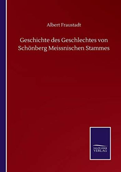 Geschichte des Geschlechtes von Schönberg Meissnischen Stammes