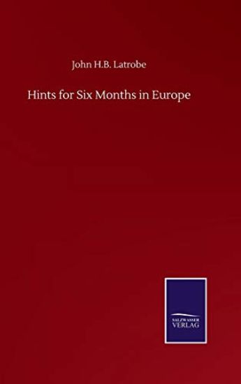 Hints for Six Months in Europe