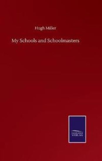 My Schools and Schoolmasters
