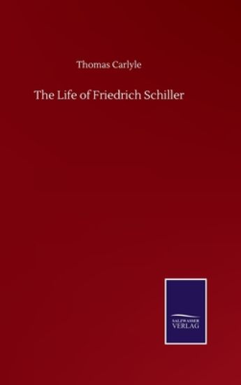 The Life of Friedrich Schiller