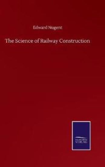 The Science of Railway Construction
